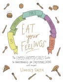 Eat Your Feelings (eBook, ePUB)