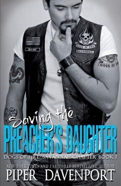 Saving the Preacher's Daughter (Dogs of Fire: Savannah Chapter, #1) (eBook, ePUB) - Davenport, Piper