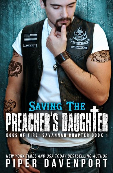 Saving the Preacher's Daughter (Dogs of Fire: Savannah Chapter, #1) (eBook, ePUB) Saving the Preacher's Daughter (Dogs of Fire: Savannah Chapter, #1) (eBook, ePUB)