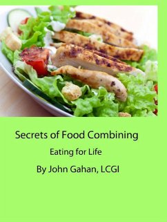 Secrets of Food Combining: Eating for Life (eBook, ePUB) - Gahan, John