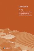 Jahrbuch 2015 / Jahrbuch des Staatlichen Instituts für Musikforschung Preußischer Kulturbesitz Jahrbuch 2015 / Jahrbuch des Staatlichen Instituts für Musikforschung Preußischer Kulturbesitz