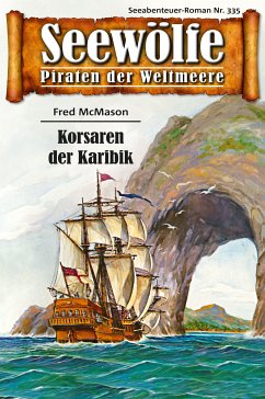 Seewölfe - Piraten der Weltmeere 335 (eBook, ePUB) - McMason, Fred