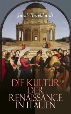 Die Kultur der Renaissance in Italien (eBook, ePUB) - Burckhardt, Jacob