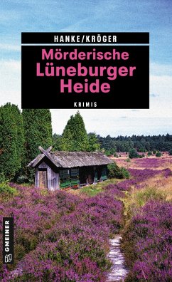 Mörderische Lüneburger Heide (eBook, PDF) - Hanke, Kathrin; Kröger, Claudia
