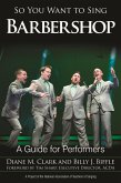 So You Want to Sing Barbershop (eBook, ePUB) So You Want to Sing Barbershop (eBook, ePUB)
