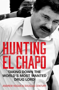 Hunting El Chapo (eBook, ePUB) - Hogan, Andrew; Century, Douglas