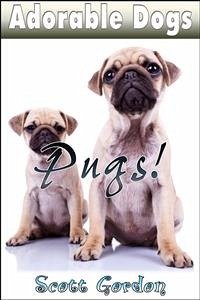 Adorable Dogs: Pugs (eBook, ePUB) - Gordon, Scott