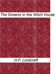 The Dreams in the Witch House (eBook, ePUB) - Lovecraft, H.P.