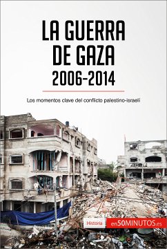 La guerra de Gaza (2006-2014) (eBook, ePUB) - 50Minutos