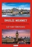 Ingiliz Mehmet - Nur Türkyilmaz, Elif