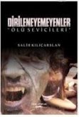 Dirileneyemeyenler - Ölü Sevicileri