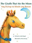 The Giraffe That Ate the Moon / Ang Dyirap na Kinain ang Buwan
