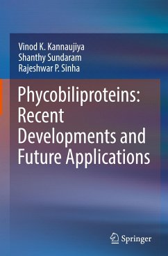 Phycobiliproteins: Recent Developments and Future Applications - Kannaujiya, Vinod K.;Sundaram, Shanthy;Sinha, Rajeshwar P.