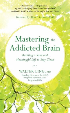 Mastering the Addicted Brain (eBook, ePUB) - Ling, Walter