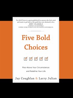 Five Bold Choices (eBook, ePUB) - Coughlan, Jay; Julian, Larry