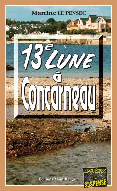 13e Lune à Concarneau (eBook, ePUB) - Le Pensec, Martine