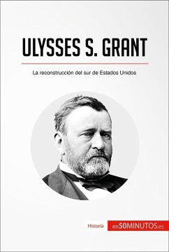 Ulysses S. Grant (eBook, ePUB) - 50minutos
