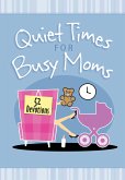 Quiet Times for Busy Moms (eBook, ePUB)