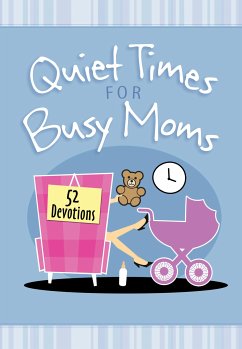 Quiet Times for Busy Moms (eBook, ePUB) - Kuyper, Vicki