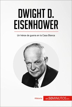 Dwight D. Eisenhower (eBook, ePUB) - 50Minutos