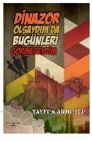 Dinazor Olsaydim da Bugünleri Görmeseydim - Armutlu, Tayfun