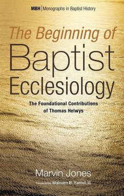 The Beginning of Baptist Ecclesiology - Jones, Marvin