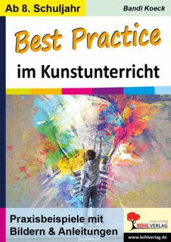 Best Practice im Kunstunterricht - Koeck, Bandi