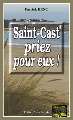 Saint-Cast priez pour eux (eBook, ePUB) - Bent, Patrick
