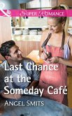 Last Chance At The Someday Café (A Chair at the Hawkins Table, Book 5) (Mills & Boon Superromance) (eBook, ePUB)