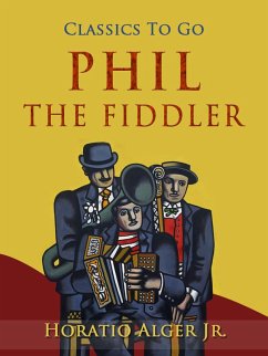 Phil the Fiddler (eBook, ePUB) - Alger, Horatio