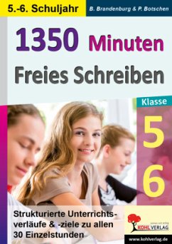 1350 Minuten Freies Schreiben / Klasse 5-6 - Botschen, Peter;Brandenburg, Birgit