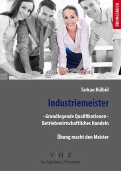 Industriemeister - Grundlegende Qualifikationen - Betriebswirtschaftliches Handeln - Bülbül, Tarkan