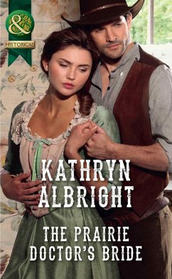 The Prairie Doctor's Bride (Mills & Boon Historical) (eBook, ePUB) - Albright, Kathryn