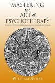 Mastering the Art of Psychotherapy (eBook, ePUB)