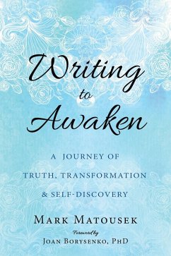 Writing to Awaken (eBook, PDF) - Matousek, Mark