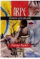 Arpe Dünya Cocuklari - Ayan, Feray