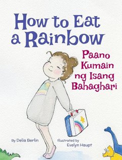 How to Eat a Rainbow / Paano Kumain ng Isang Bahaghari - Berlin, Delia