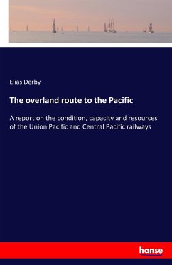 The overland route to the Pacific - Derby, Elias