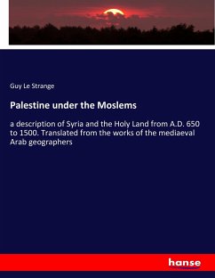 Palestine under the Moslems - Le Strange, Guy
