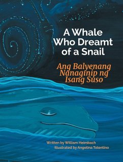 A Whale Who Dreamt of a Snail / Ang Balyenang Nanaginip ng Isang Suso - Heimbach, William