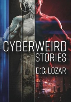 CyberWeird Stories - Lozar, D. C.