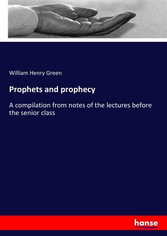 Prophets and prophecy - Green, William Henry