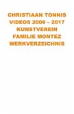 Gesamtausgabe / Videos 2009 - 2017 Kunstverein Familie Montez