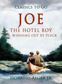 Joe The Hotel Boy Or, Winning Out By Pluck (eBook, ePUB)