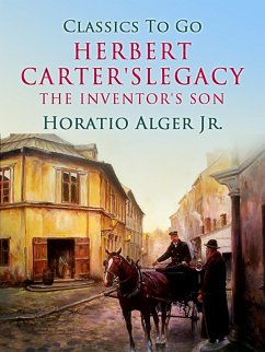 Herbert Carter's Legacy The Inventor's Son (eBook, ePUB) - Alger, Horatio