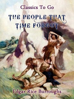 The People That Time Forgot (eBook, ePUB) - Burroughs, Edgar Rice