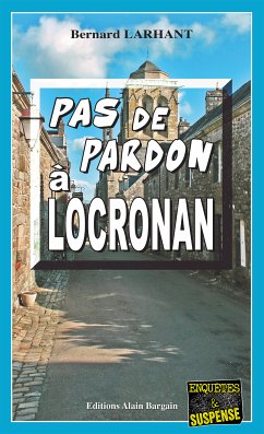 Pas de pardon à Locronan (eBook, ePUB) - Larhant, Bernard