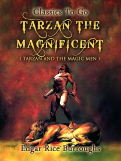 Tarzan the Magnificent (eBook, ePUB) - Burroughs, Edgar Rice