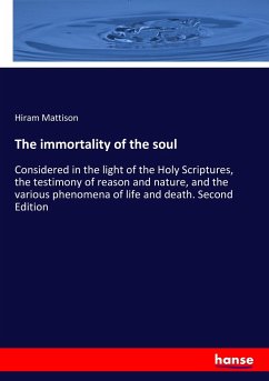 The immortality of the soul - Mattison, Hiram