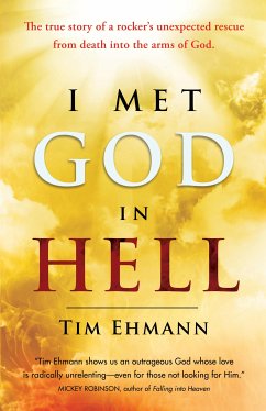 I Met God in Hell (eBook, ePUB) - Ehmann, Tim